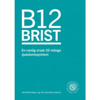 B12 brist - en vanlig orsak till många sjukdomssymtom