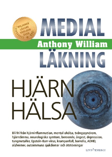 Medial läkning hjärnhälsa - Anthony William